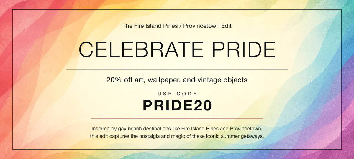 Celebrate Pride promotion. The Fire Island Pines / Provincetown Edit. 20% off art, wallpaper, and vintage objects with code PRIDE20. Inspired by gay beach destinations like Fire Island Pines and Provincetown, this edit captures the nostalgia and magic of these iconic summer getaways.